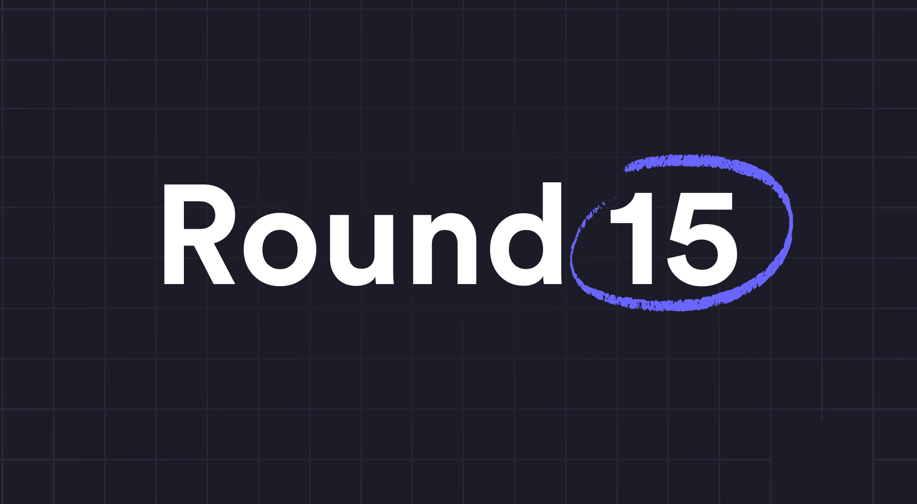 Round 15 of Approvals